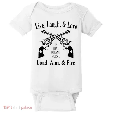 Funny live laugh love  Doesn't work  load aim fire  Baby Bodysuit