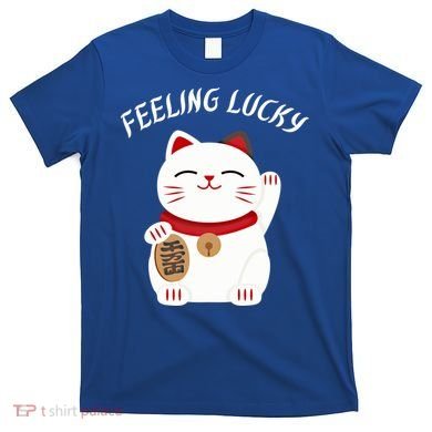 Feeling Lucky Lucky Cat Chinese Lucky Cat Gift T-Shirt