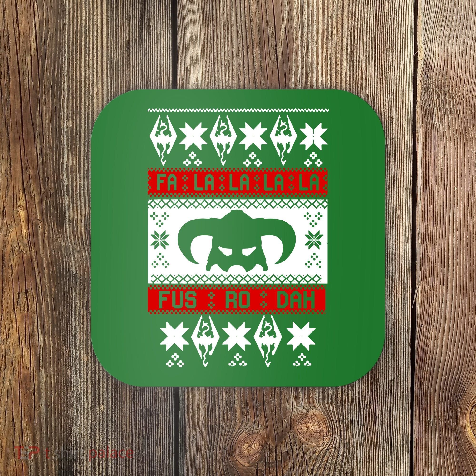 Fa La La La La Fus RO Dah Ugly Christmas Coaster