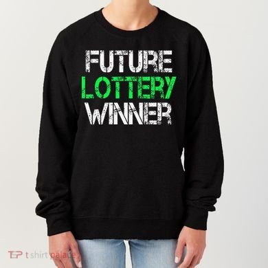 Funny Lottery Lover Scratch Off Future Lottery Winner Women's Sweatshirt