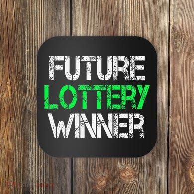 Funny Lottery Lover Scratch Off Future Lottery Winner Coaster