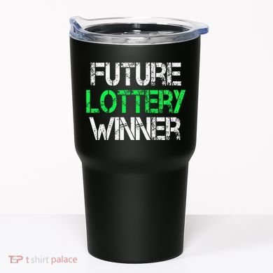 Funny Lottery Lover Scratch Off Future Lottery Winner Tumbler