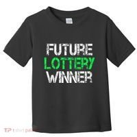 Funny Lottery Lover Scratch Off Future Lottery Winner Toddler T-Shirt thumb 0