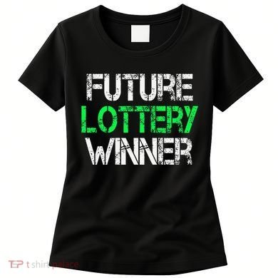 Funny Lottery Lover Scratch Off Future Lottery Winner Women's T-Shirt