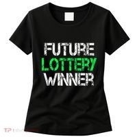 Funny Lottery Lover Scratch Off Future Lottery Winner Women's T-Shirt thumb 0