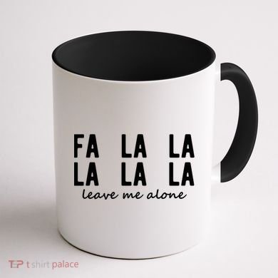 Fa La La La La Leave Me Alone Funny Christmas Coffee Mug back