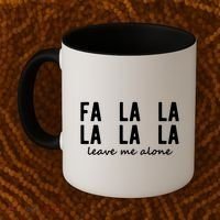 Fa La La La La Leave Me Alone Funny Christmas Coffee Mug thumb 2