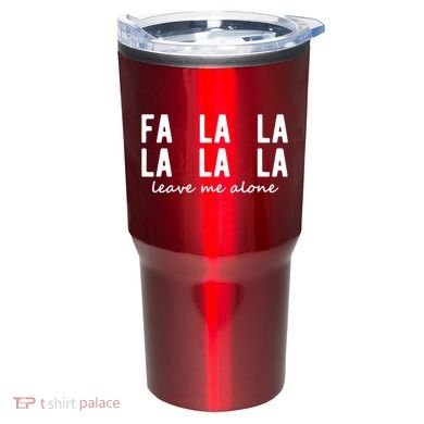 Fa La La La La Leave Me Alone Funny Christmas Tumbler