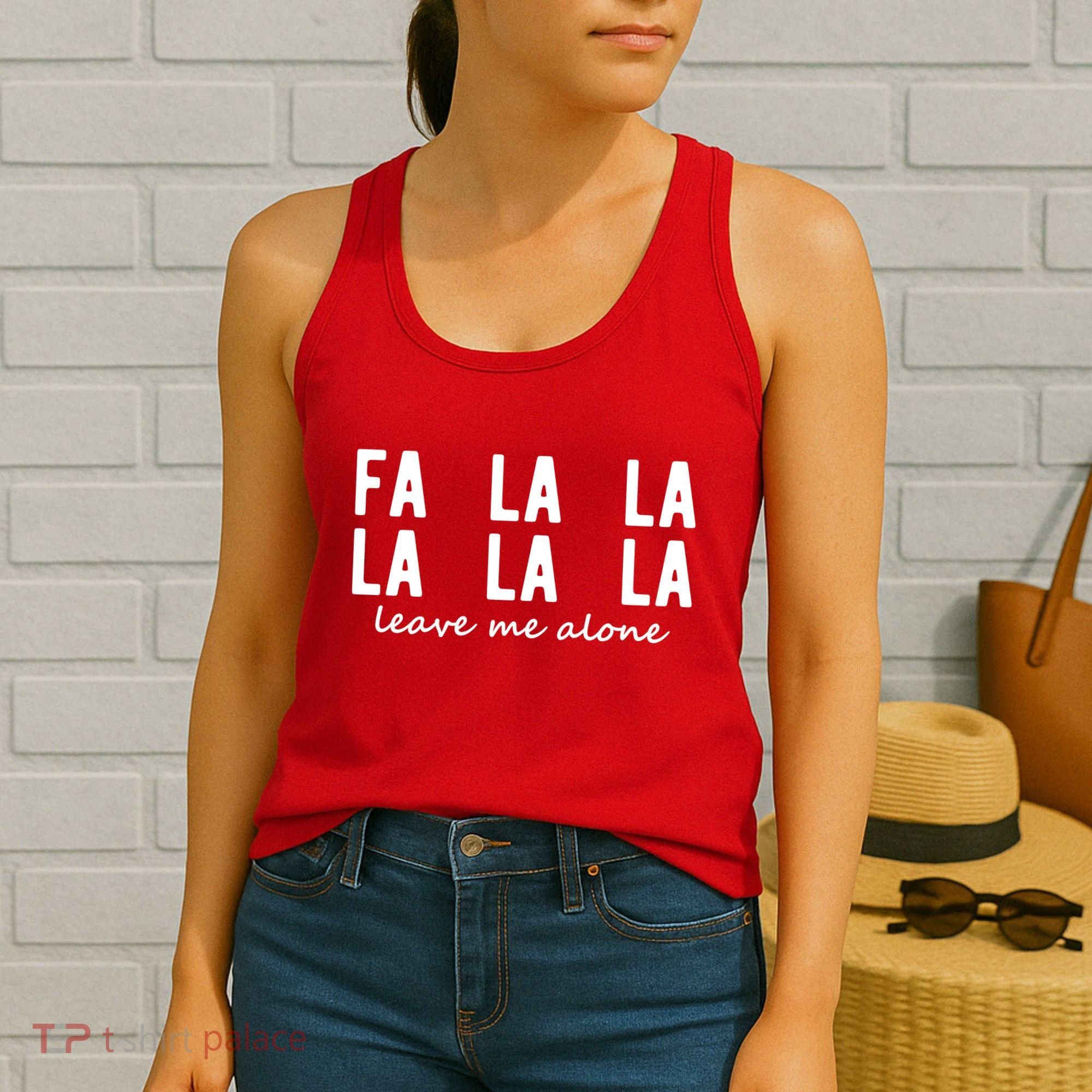 Fa La La La La Leave Me Alone Funny Christmas Women's Tank Top