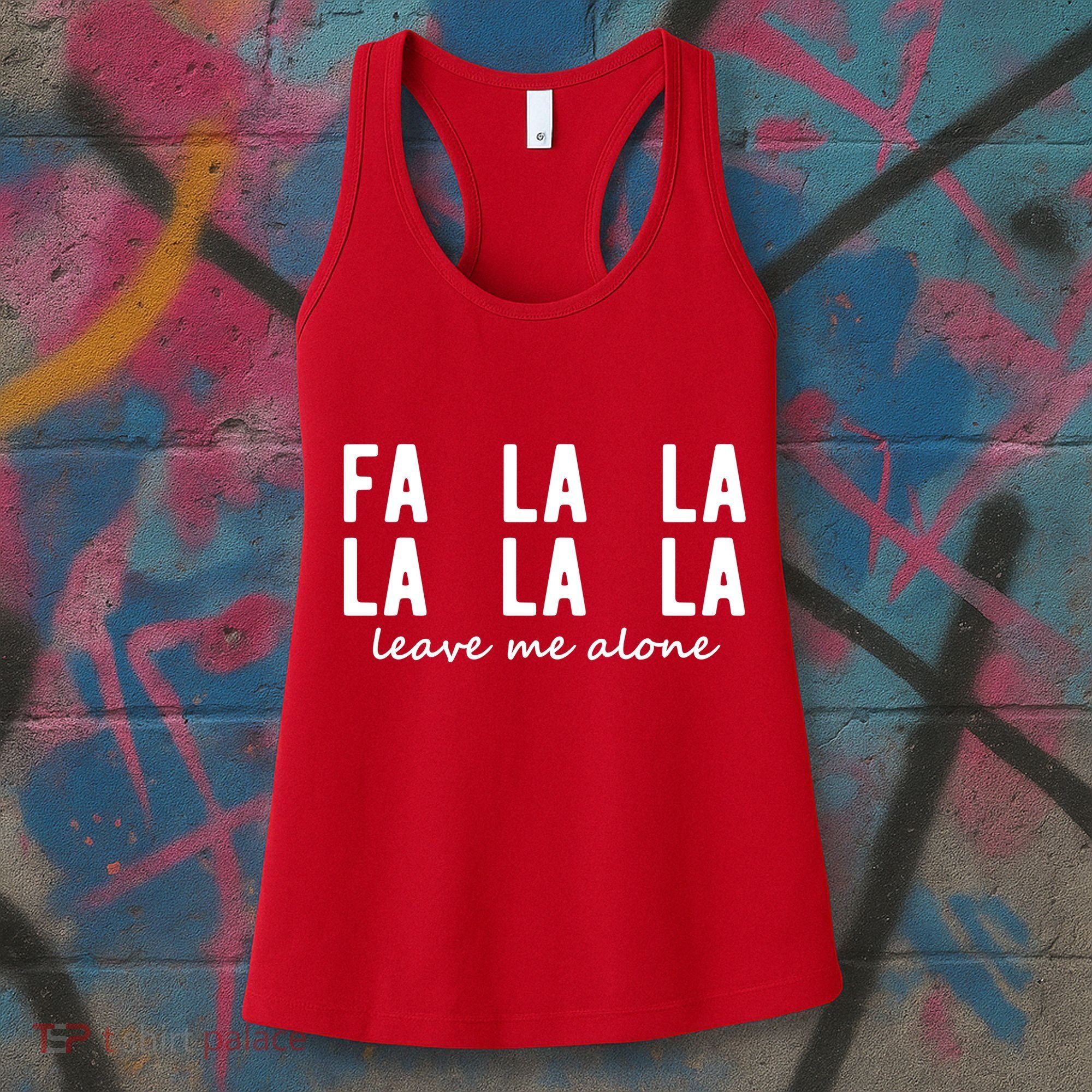 Fa La La La La Leave Me Alone Funny Christmas Women's Tank Top