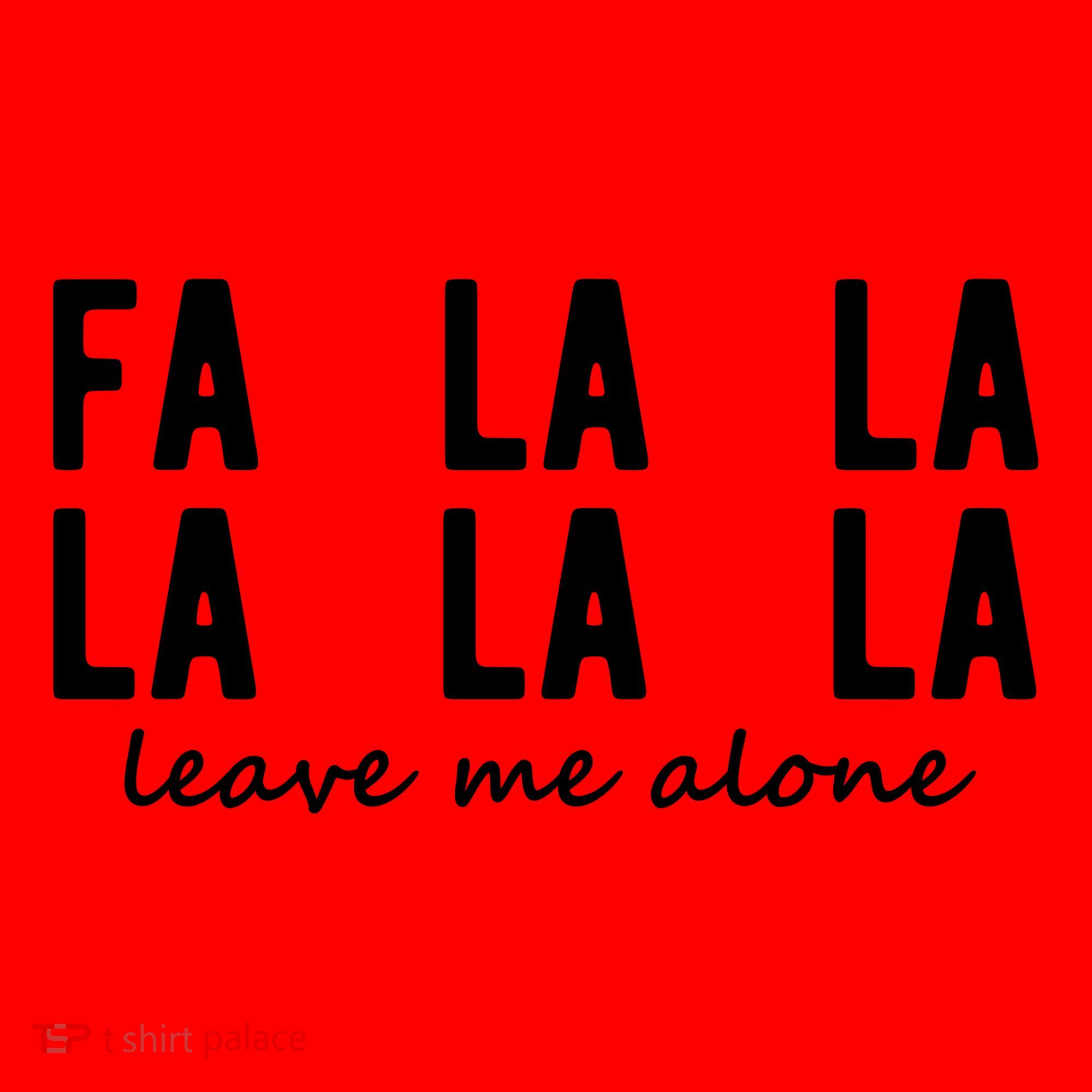Fa La La La La Leave Me Alone Funny Christmas Santa Hat