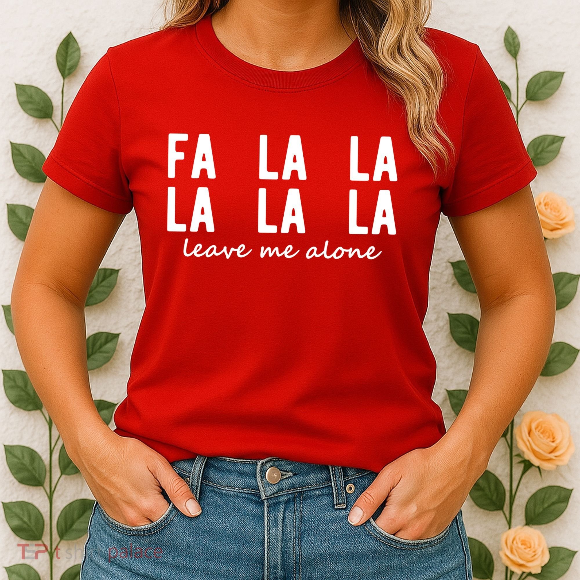 Fa La La La La Leave Me Alone Funny Christmas Women's T-Shirt