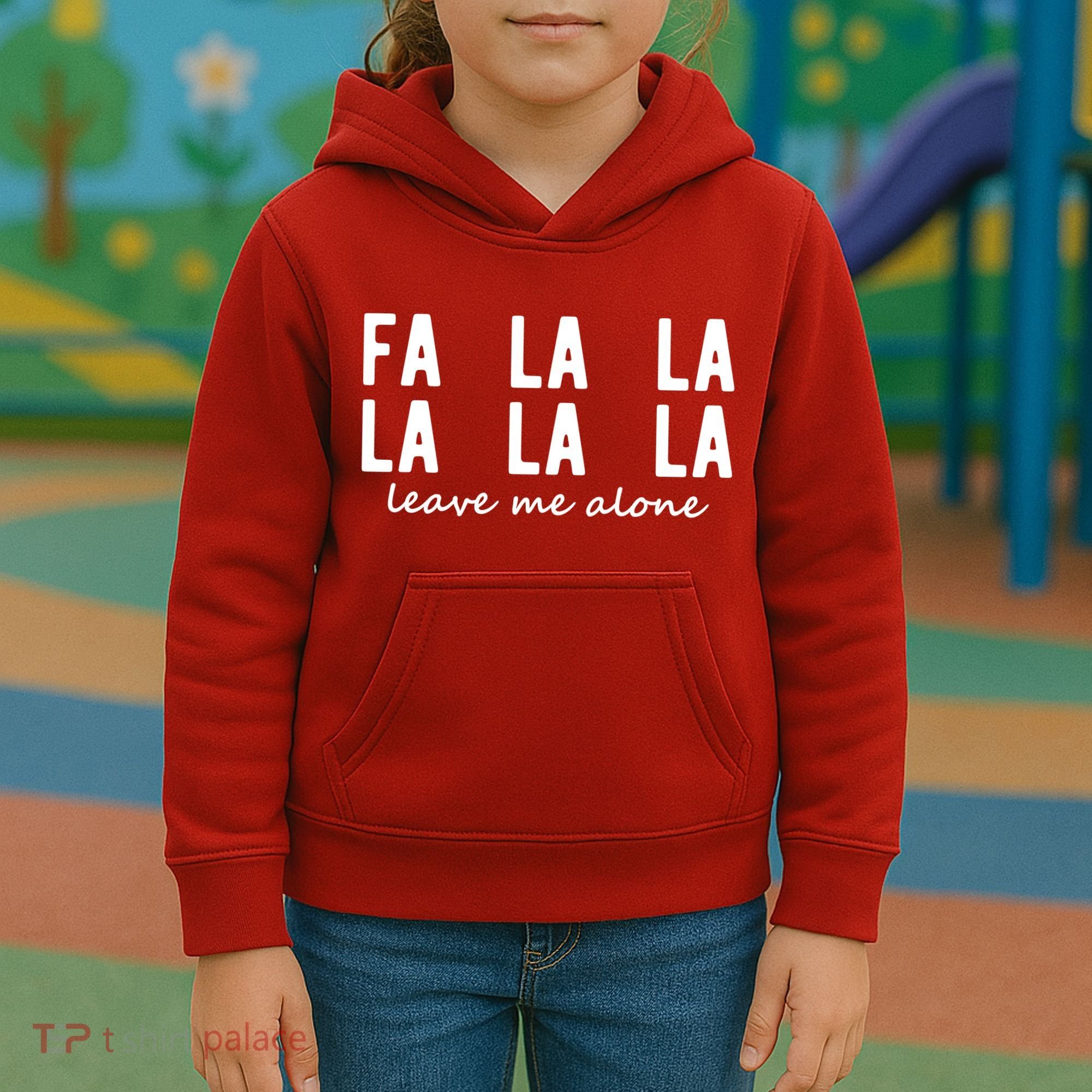 Fa La La La La Leave Me Alone Funny Christmas Kids Hoodie