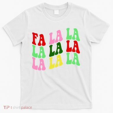 Fa La La Groovy Christmas T-Shirt