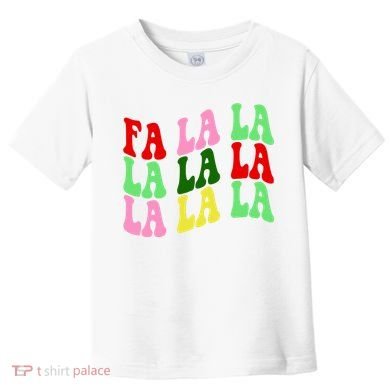 Fa La La Groovy Christmas Toddler T-Shirt