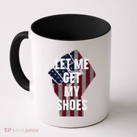 Funny Let Me Get My Shoes Coffee Mug thumb 0