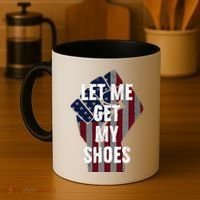 Funny Let Me Get My Shoes Coffee Mug thumb 4