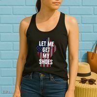 Funny Let Me Get My Shoes Women's Tank Top thumb 2