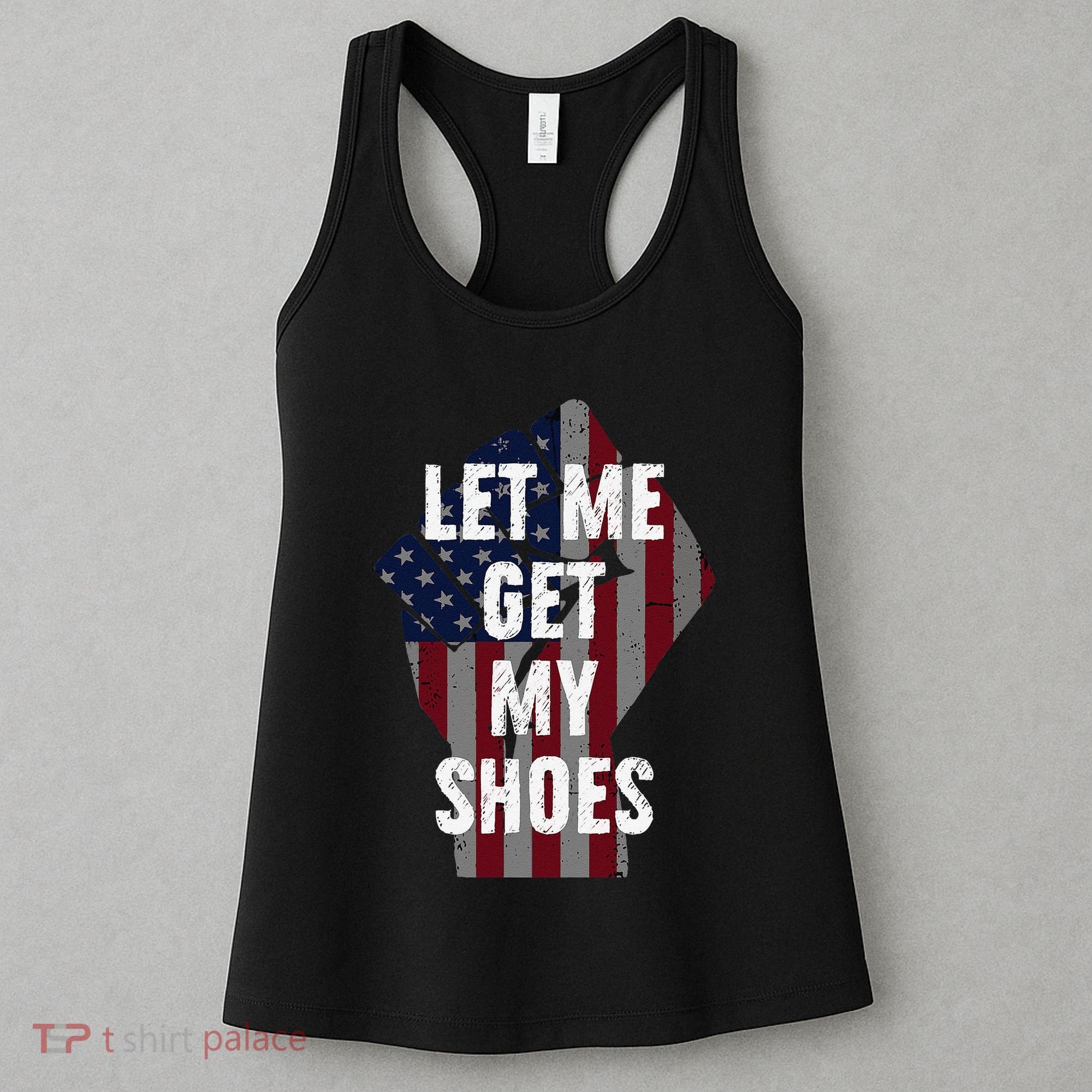 Funny Let Me Get My Shoes Women's Tank Top