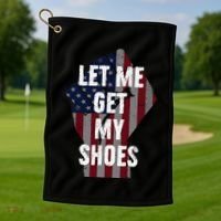 Funny Let Me Get My Shoes Golf Towel thumb 1
