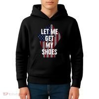 Funny Let Me Get My Shoes Kids Hoodie thumb 4