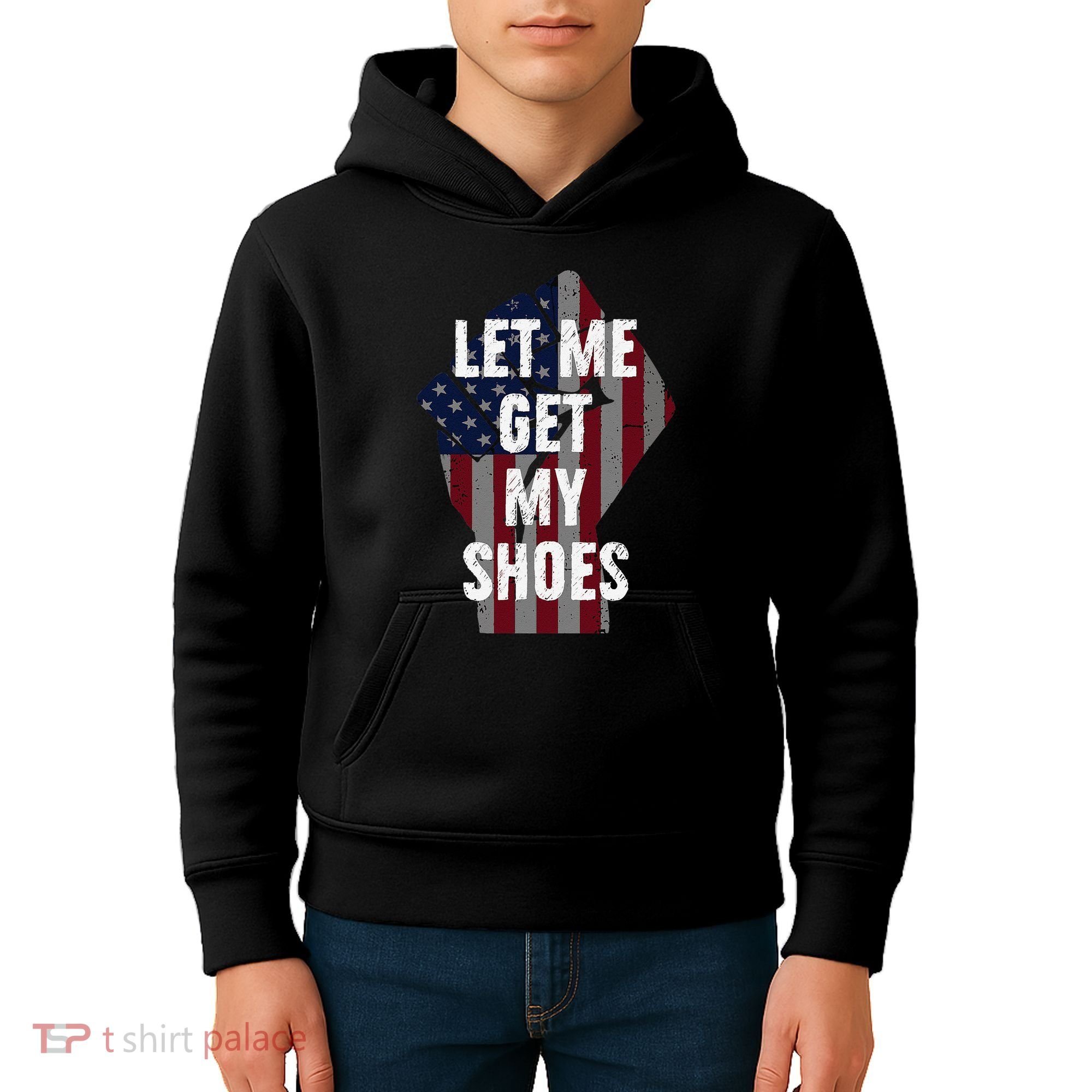 Funny Let Me Get My Shoes Kids Hoodie