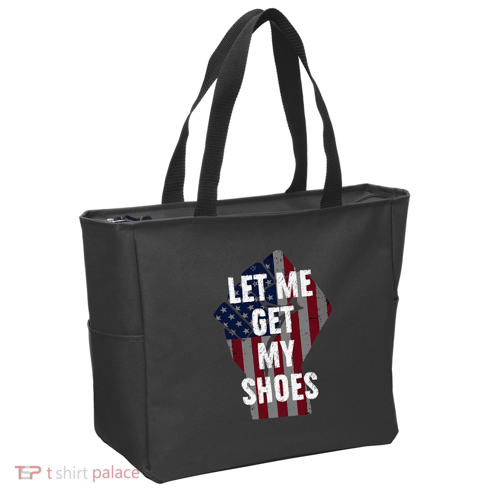 Funny Let Me Get My Shoes Tote Bag