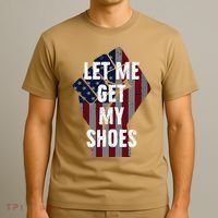 Funny Let Me Get My Shoes T-Shirt thumb 3