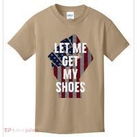 Funny Let Me Get My Shoes Kids T-Shirt thumb 0
