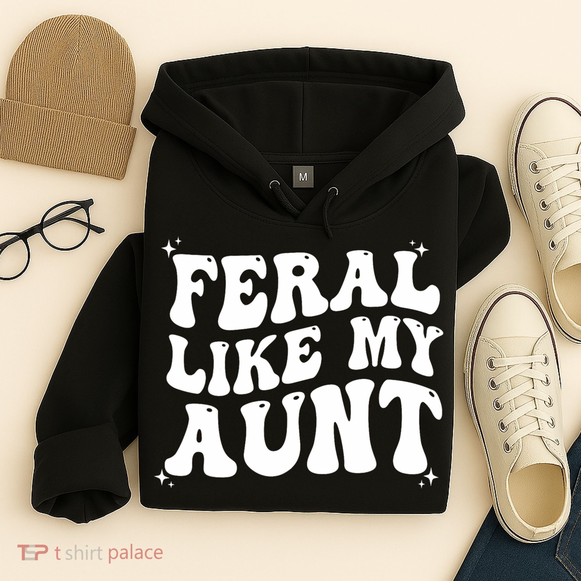 Feral Like My Aunt Hoodie