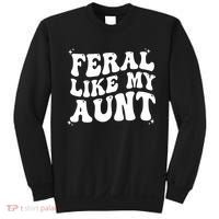 Feral Like My Aunt Sweatshirt thumb 0