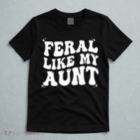 Feral Like My Aunt T-Shirt thumb 5