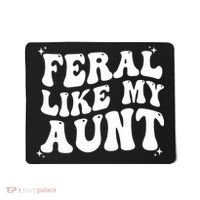 Feral Like My Aunt Mousepad thumb 0