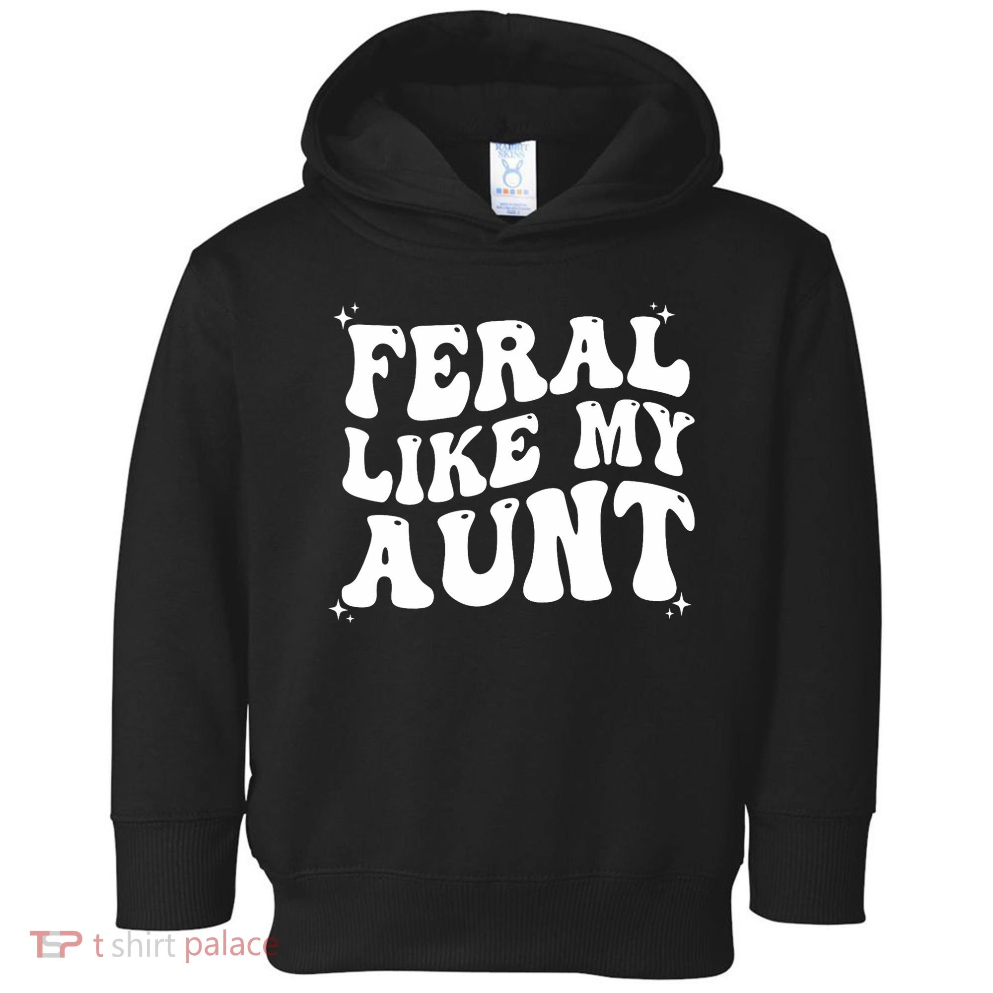 Feral Like My Aunt Toddler Hoodie