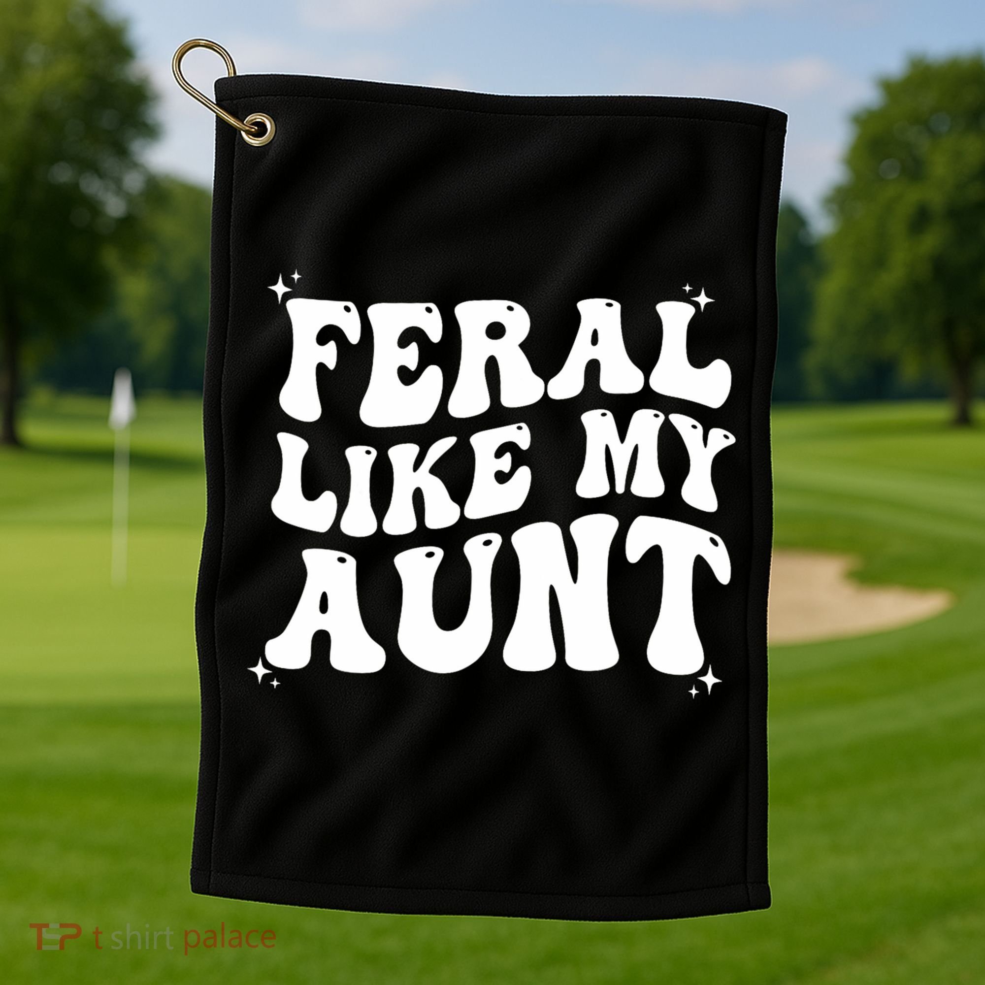 Feral Like My Aunt Golf Towel