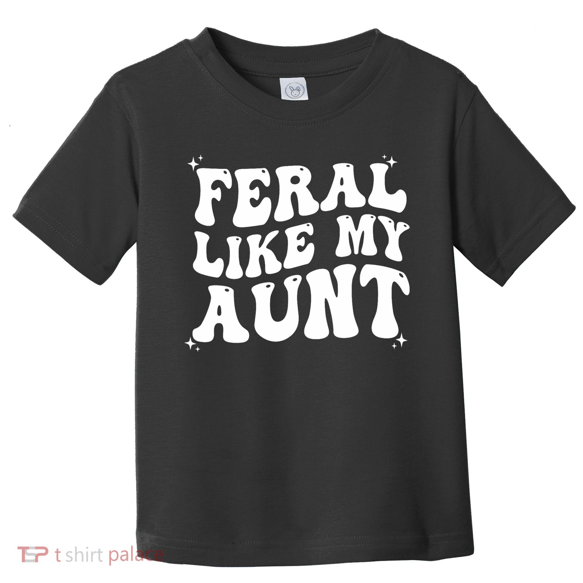 Feral Like My Aunt Toddler T-Shirt