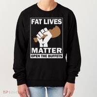 Fat Lives Matters Open The Buffets Funny Chubby Meat Lover Women's Sweatshirt thumb 0