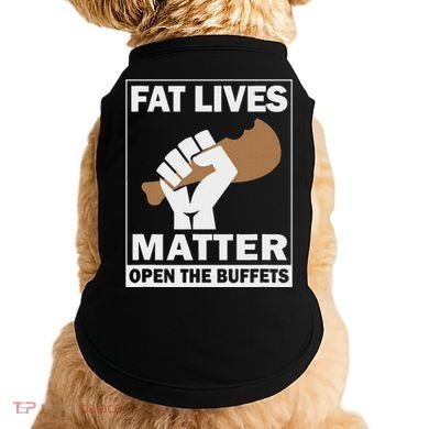 Fat Lives Matters Open The Buffets Funny Chubby Meat Lover Doggie Tank