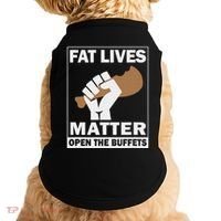 Fat Lives Matters Open The Buffets Funny Chubby Meat Lover Doggie Tank thumb 0