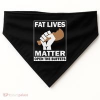 Fat Lives Matters Open The Buffets Funny Chubby Meat Lover USA-Made Doggie Bandana thumb 0