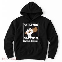 Fat Lives Matters Open The Buffets Funny Chubby Meat Lover Hoodie thumb 0