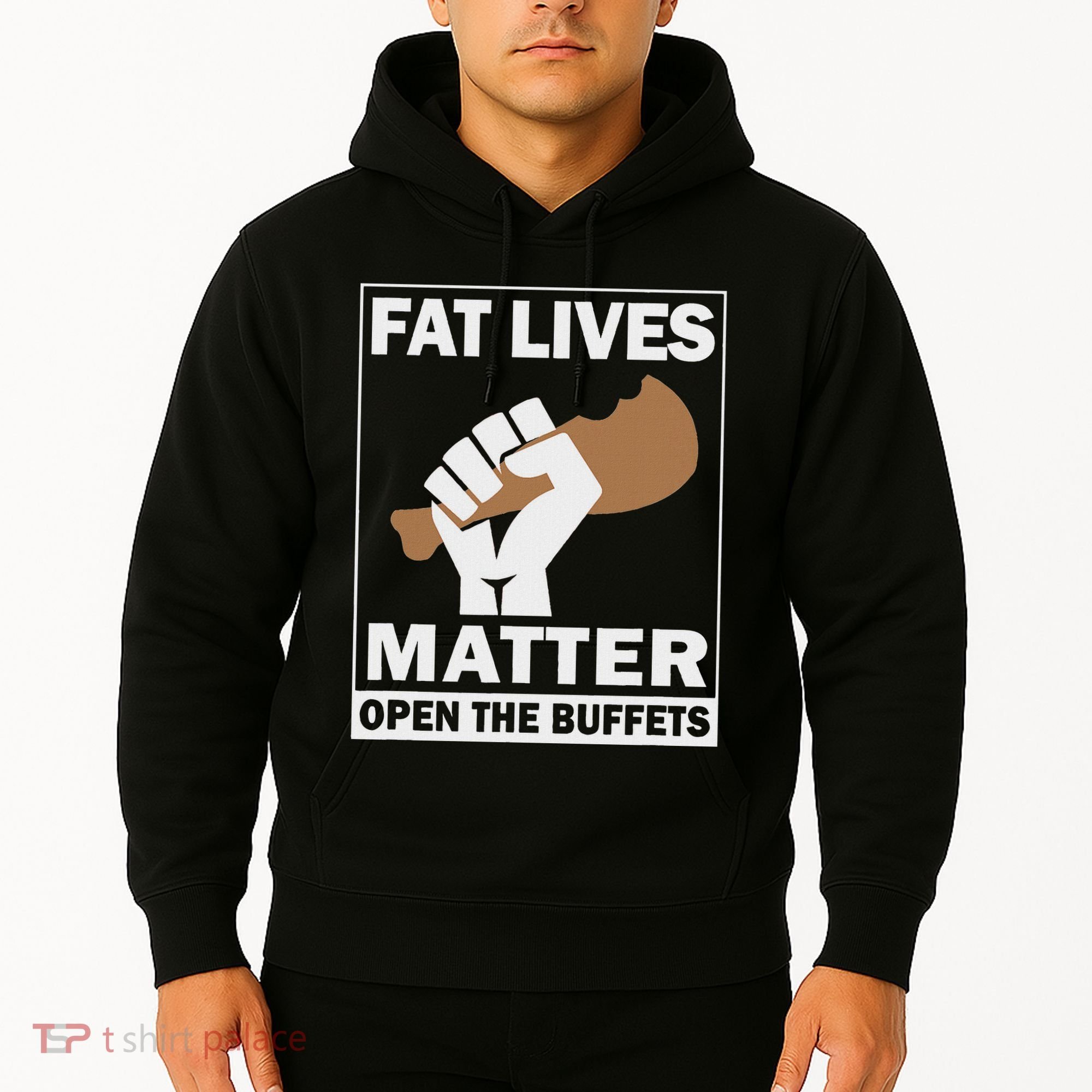 Fat Lives Matters Open The Buffets Funny Chubby Meat Lover Hoodie