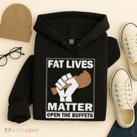 Fat Lives Matters Open The Buffets Funny Chubby Meat Lover Hoodie thumb 4