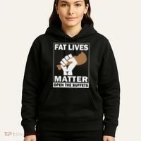 Fat Lives Matters Open The Buffets Funny Chubby Meat Lover Hoodie thumb 5