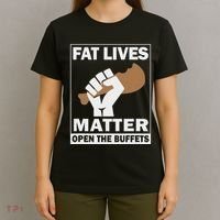 Fat Lives Matters Open The Buffets Funny Chubby Meat Lover T-Shirt thumb 4