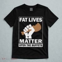Fat Lives Matters Open The Buffets Funny Chubby Meat Lover T-Shirt thumb 5