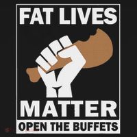 Fat Lives Matters Open The Buffets Funny Chubby Meat Lover T-Shirt thumb 7
