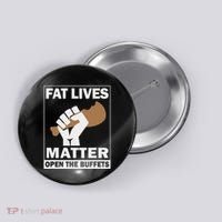Fat Lives Matters Open The Buffets Funny Chubby Meat Lover Button thumb 0