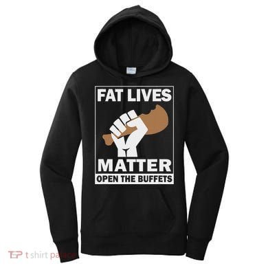 Fat Lives Matters Open The Buffets Funny Chubby Meat Lover Women's Hoodie