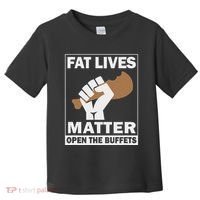 Fat Lives Matters Open The Buffets Funny Chubby Meat Lover Toddler T-Shirt thumb 0